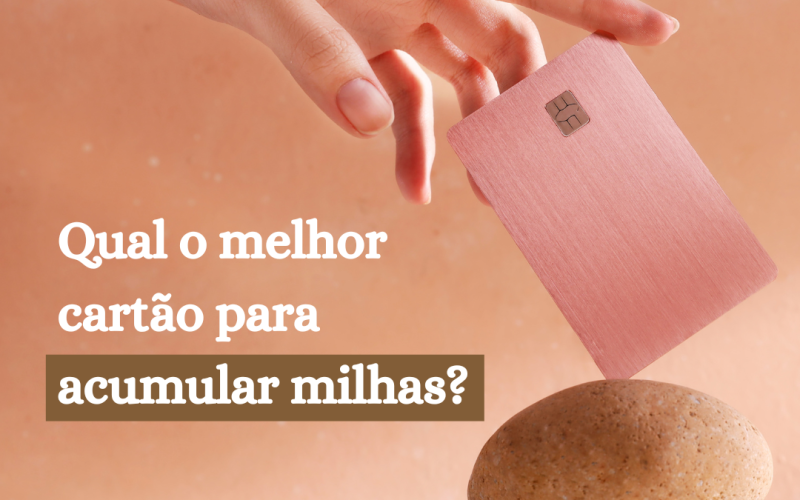 Melhores Cartões de Milhas de 2025: Veja as Principais Opções